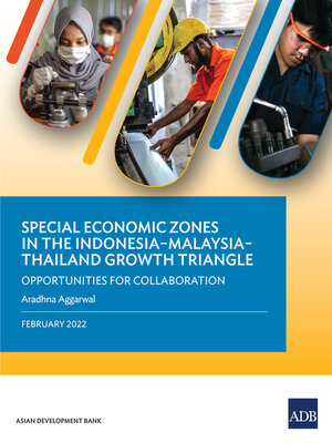 cover image of Special Economic Zones in the Indonesia–Malaysia–Thailand Growth Triangle